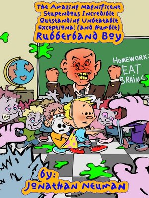 cover image of The Amazing Magnificent Stupendous Incredible Outstanding Unbeatable Exceptional (and Humble) Rubberband Boy